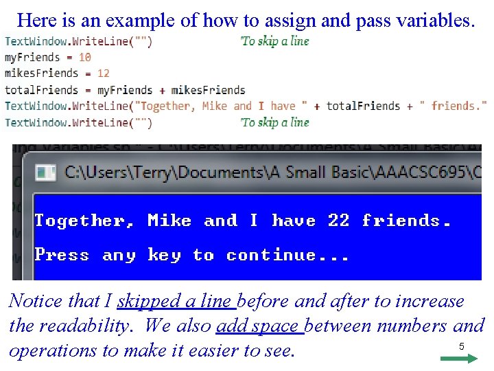 Here is an example of how to assign and pass variables. Notice that I