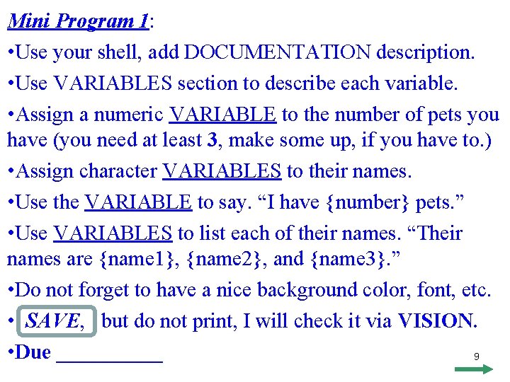 Mini Program 1: • Use your shell, add DOCUMENTATION description. • Use VARIABLES section