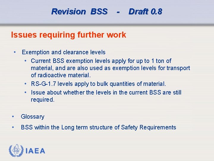 Revision BSS - Draft 0. 8 Issues requiring further work • Exemption and clearance