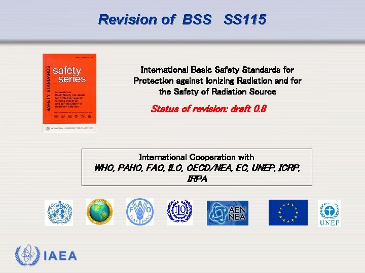 Revision of BSS SS 115 International Basic Safety Standards for Protection against Ionizing Radiation