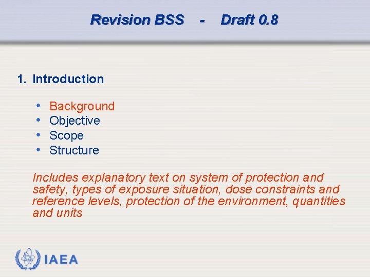 Revision BSS - Draft 0. 8 1. Introduction • • Background Objective Scope Structure