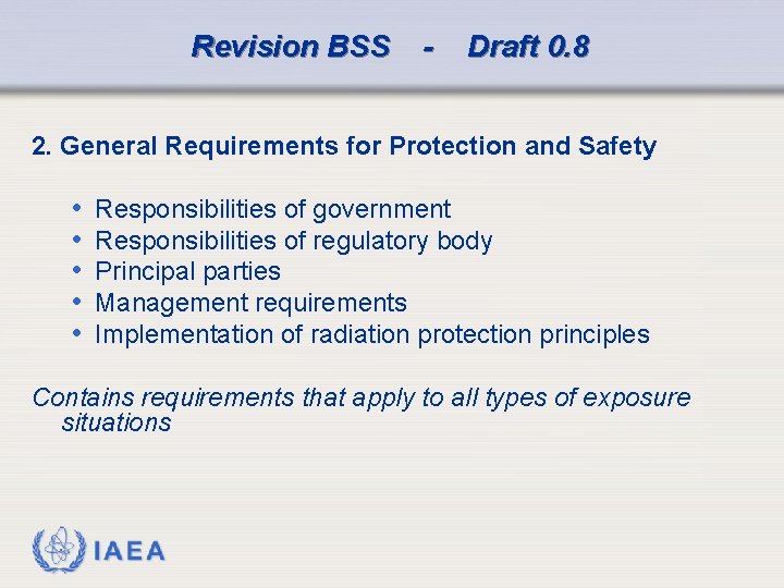 Revision BSS - Draft 0. 8 2. General Requirements for Protection and Safety •