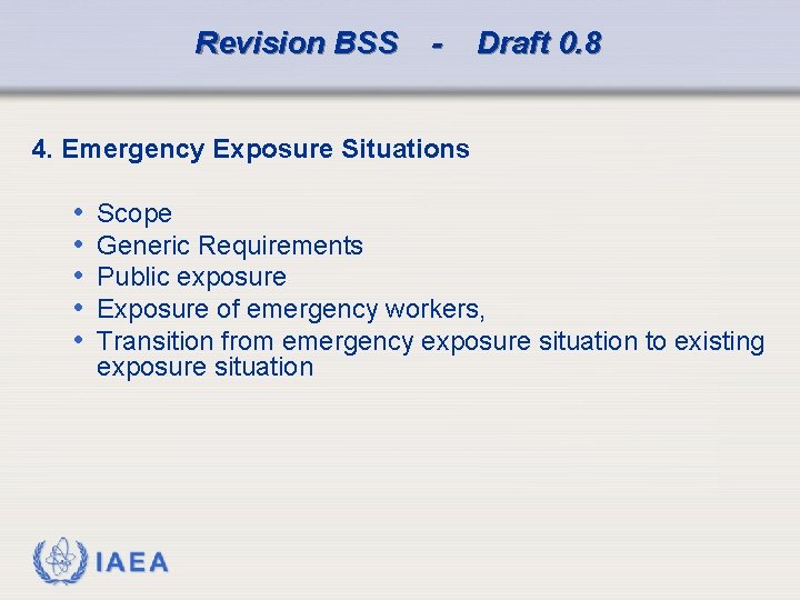 Revision BSS - Draft 0. 8 4. Emergency Exposure Situations • • • Scope