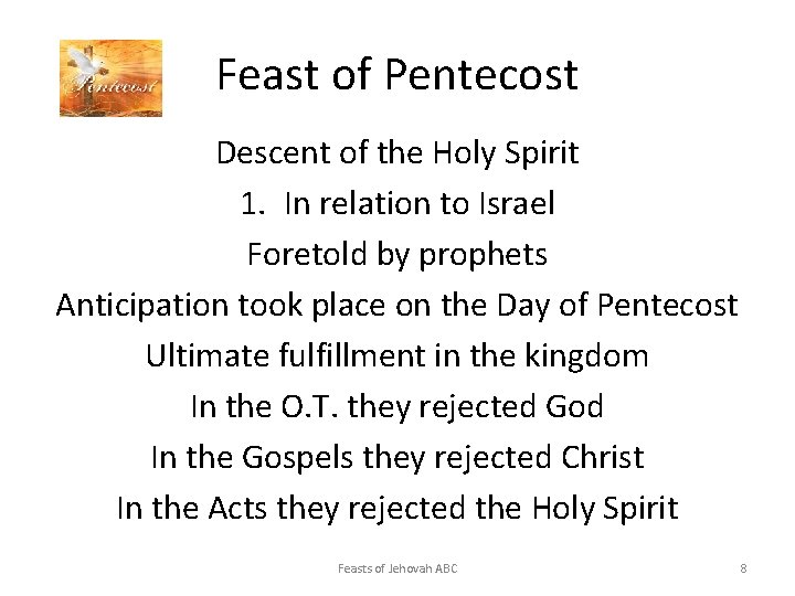 Feast of Pentecost Descent of the Holy Spirit 1. In relation to Israel Foretold