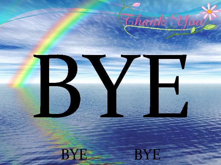 BYE BYE 