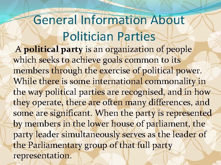General Information About Politician Parties A political party is an organization of people which