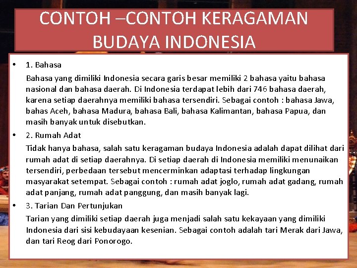 CONTOH –CONTOH KERAGAMAN BUDAYA INDONESIA • • • 1. Bahasa yang dimiliki Indonesia secara