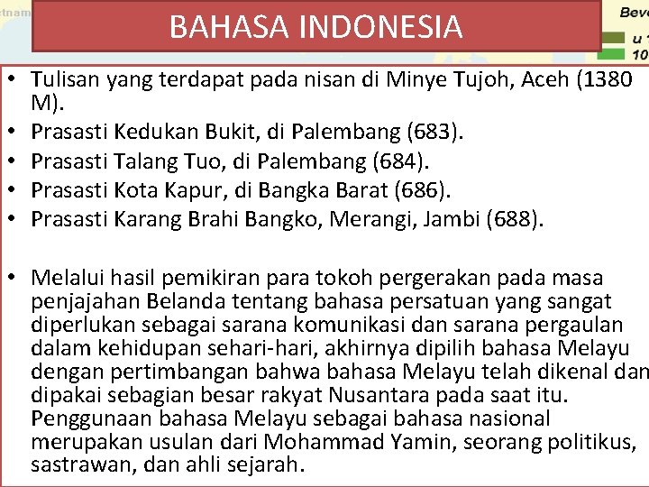 BAHASA INDONESIA • Tulisan yang terdapat pada nisan di Minye Tujoh, Aceh (1380 M).