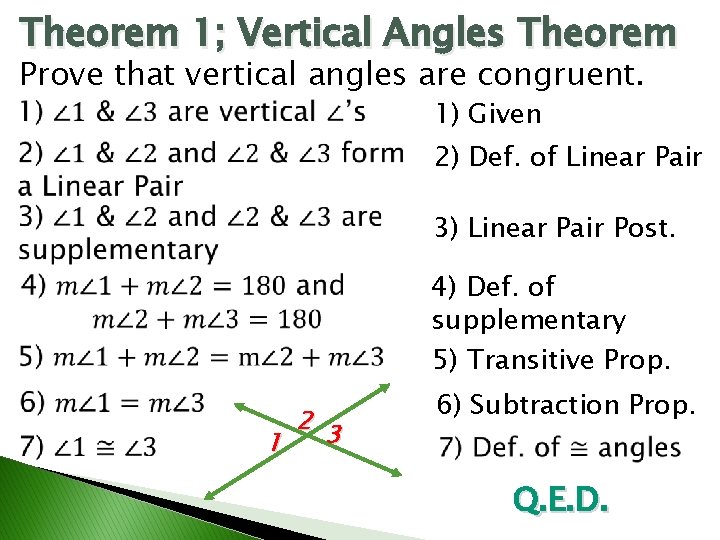 Theorem 1; Vertical Angles Theorem Prove that vertical angles are congruent. 1) Given 2)