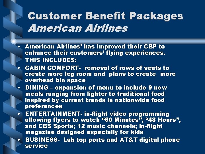 Customer Benefit Packages American Airlines • American Airlines’ has improved their CBP to enhance Customer Benefit Packages American Airlines • American Airlines’ has improved their CBP to enhance