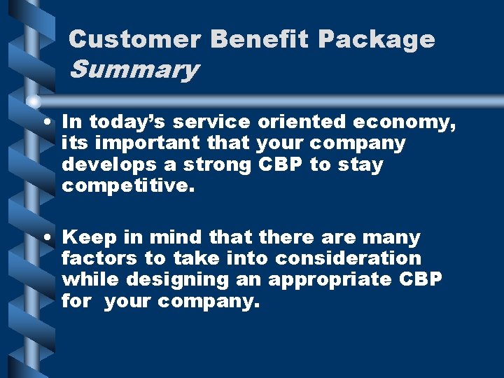 Customer Benefit Package Summary • In today’s service oriented economy, its important that your Customer Benefit Package Summary • In today’s service oriented economy, its important that your