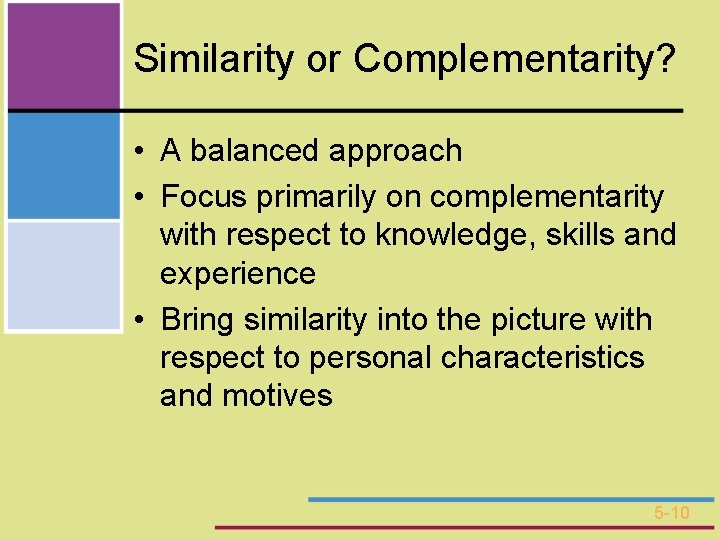 Similarity or Complementarity? • A balanced approach • Focus primarily on complementarity with respect
