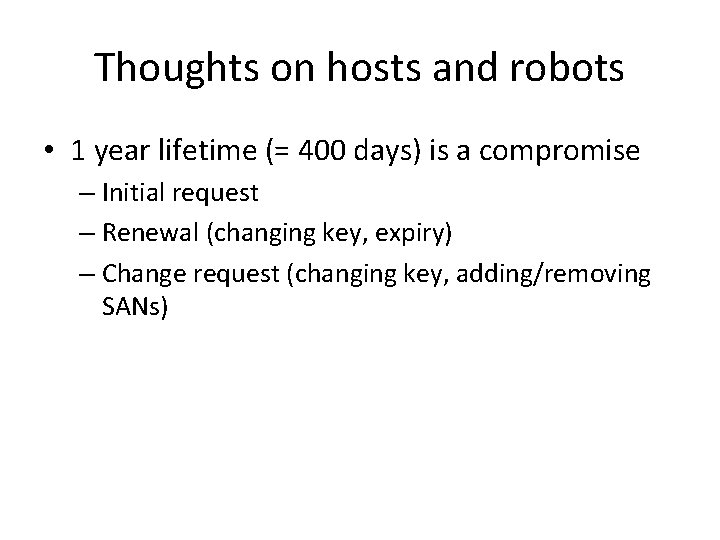 Thoughts on hosts and robots • 1 year lifetime (= 400 days) is a