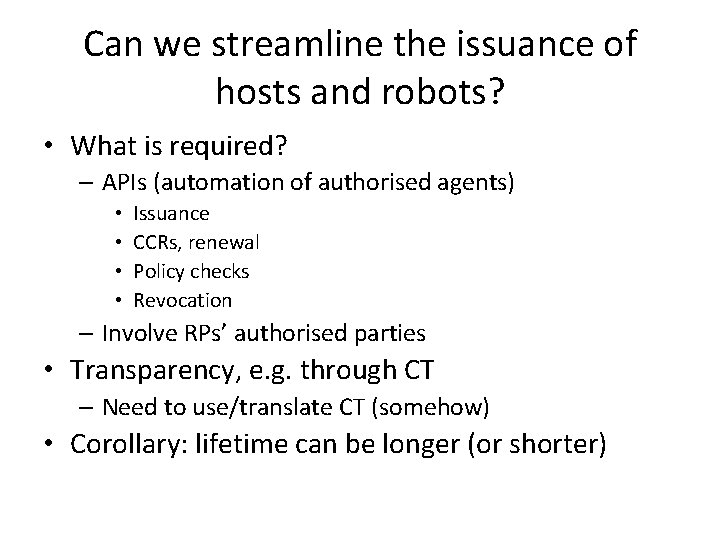 Can we streamline the issuance of hosts and robots? • What is required? –
