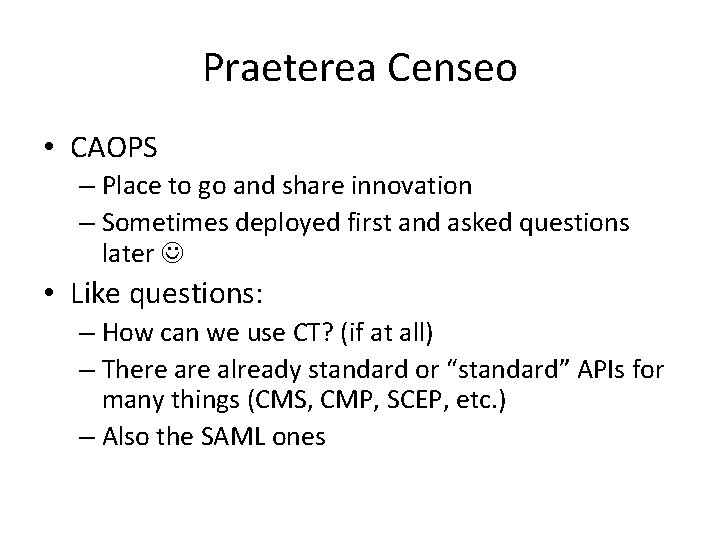 Praeterea Censeo • CAOPS – Place to go and share innovation – Sometimes deployed