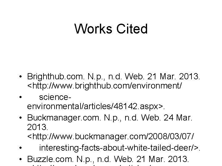 Works Cited • Brighthub. com. N. p. , n. d. Web. 21 Mar. 2013.