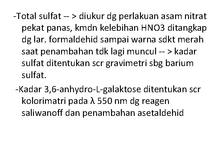 -Total sulfat -- > diukur dg perlakuan asam nitrat pekat panas, kmdn kelebihan HNO