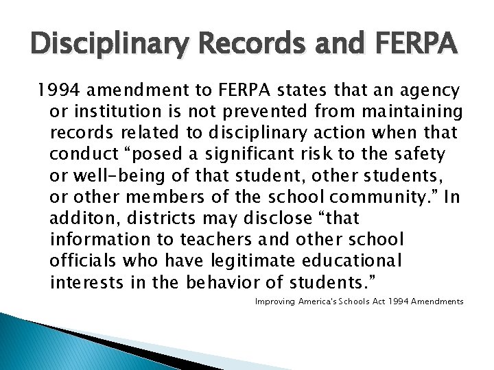 Disciplinary Records and FERPA 1994 amendment to FERPA states that an agency or institution