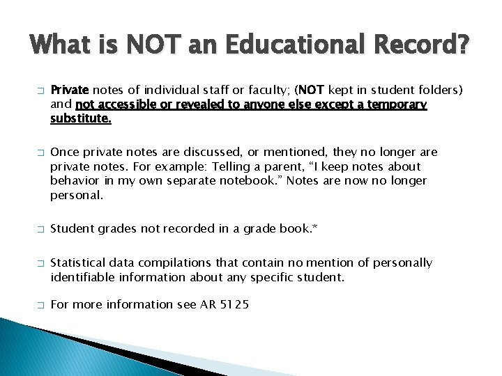 What is NOT an Educational Record? � � � Private notes of individual staff