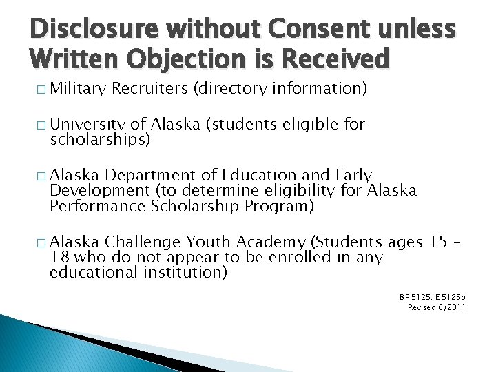 Disclosure without Consent unless Written Objection is Received � Military Recruiters (directory information) �
