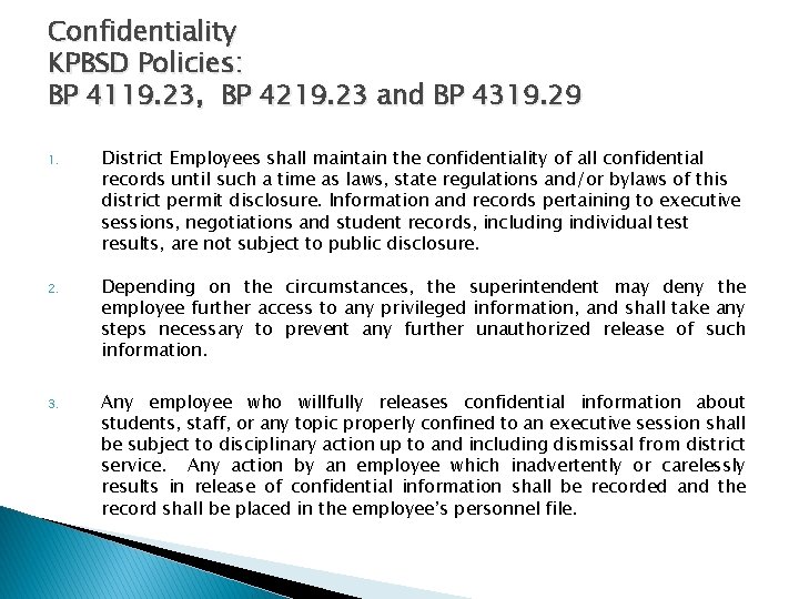 Confidentiality KPBSD Policies: BP 4119. 23, BP 4219. 23 and BP 4319. 29 1.