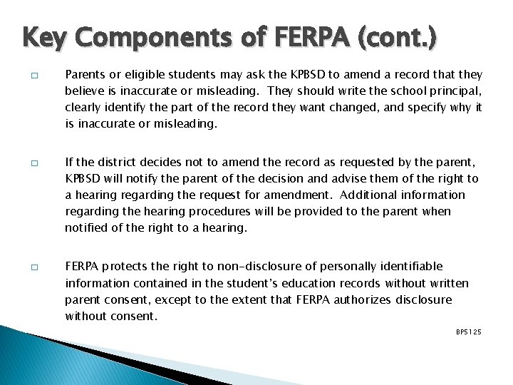 Key Components of FERPA (cont. ) � � � Parents or eligible students may
