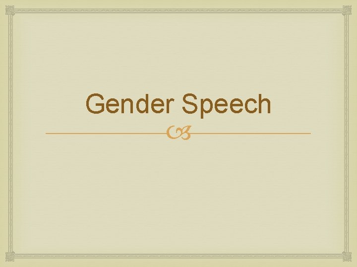 Gender Speech 