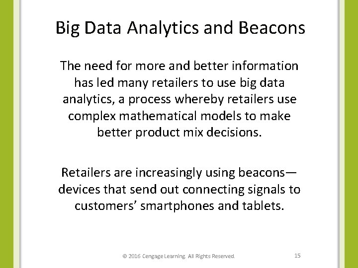 Big Data Analytics and Beacons The need for more and better information has led