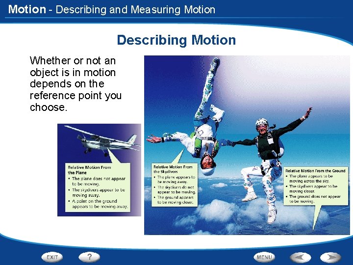Motion - Describing and Measuring Motion Describing Motion Whether or not an object is