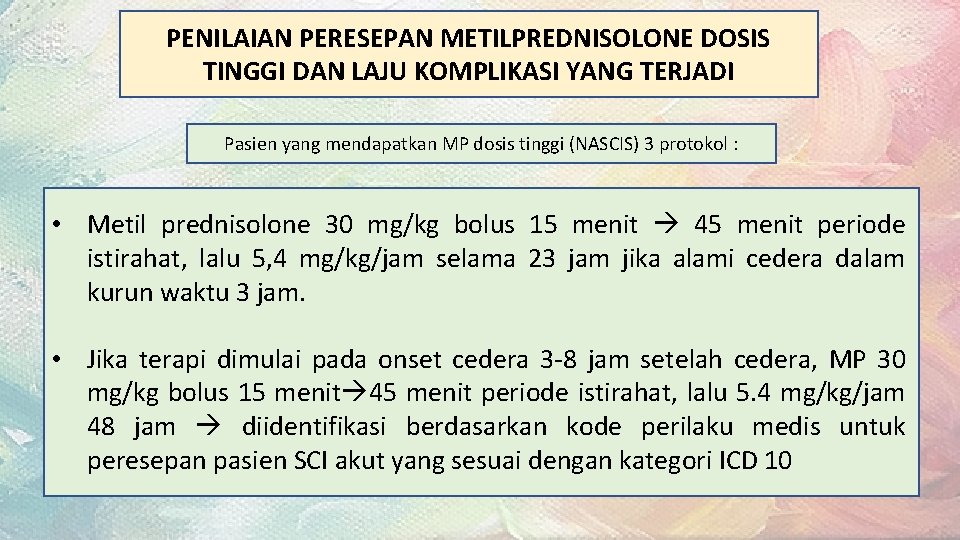 PENILAIAN PERESEPAN METILPREDNISOLONE DOSIS TINGGI DAN LAJU KOMPLIKASI YANG TERJADI Pasien yang mendapatkan MP