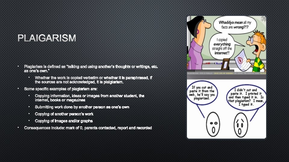 PLAIGARISM • PLAGIARISM IS DEFINED AS “TALKING AND USING ANOTHER’S THOUGHTS OR WRITINGS, ETC.