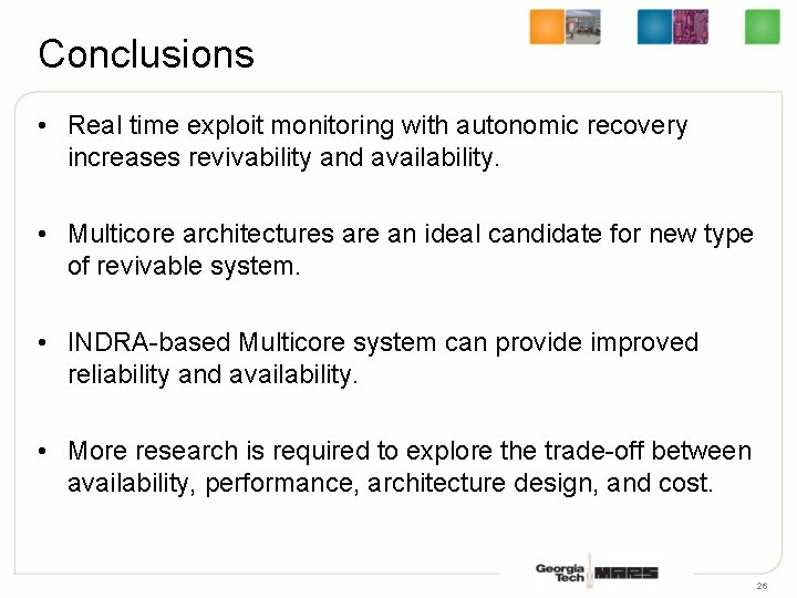 Conclusions • Real time exploit monitoring with autonomic recovery increases revivability and availability. •