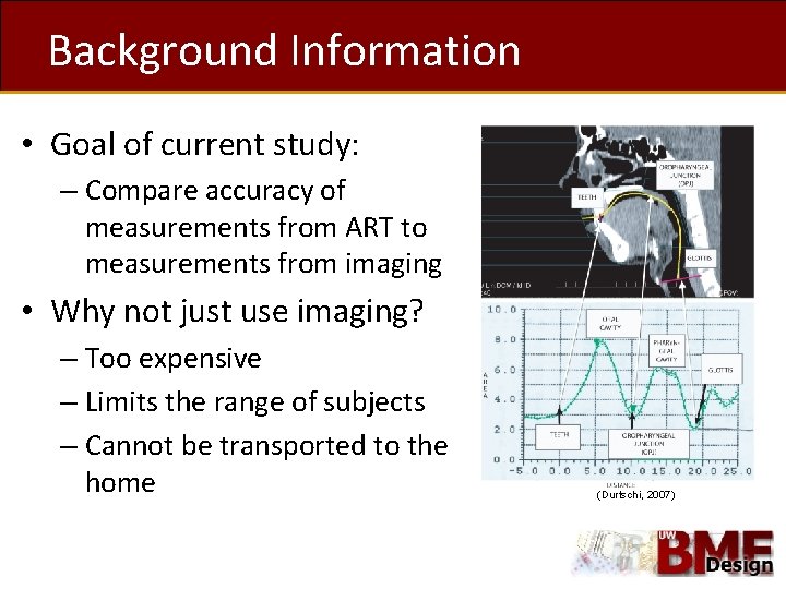 Background Information • Goal of current study: – Compare accuracy of measurements from ART