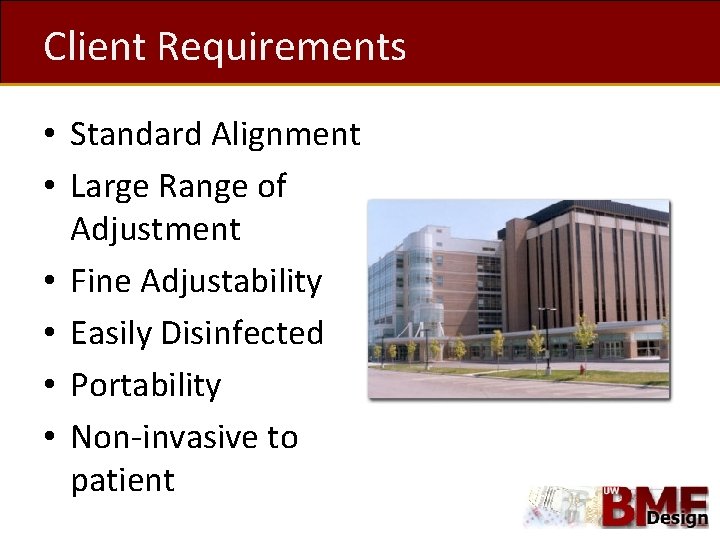 Client Requirements • Standard Alignment • Large Range of Adjustment • Fine Adjustability •