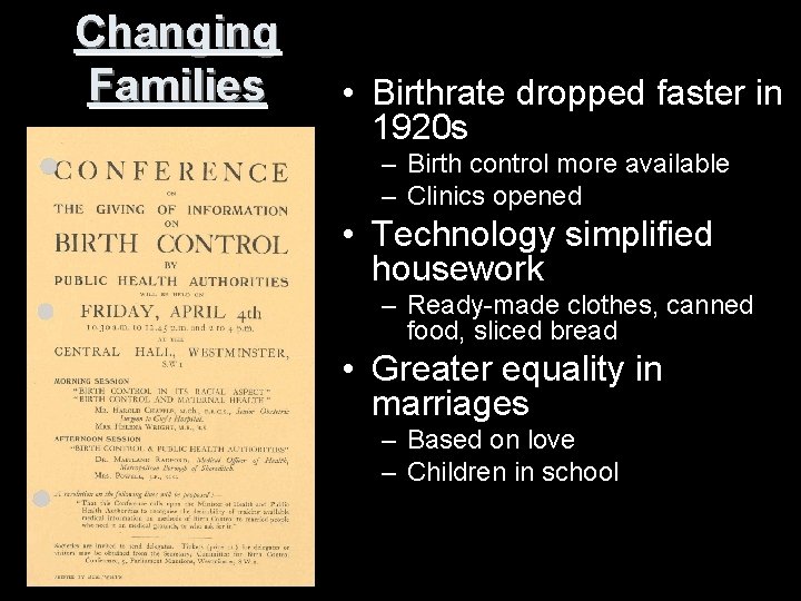 Changing Families • Birthrate dropped faster in 1920 s – Birth control more available