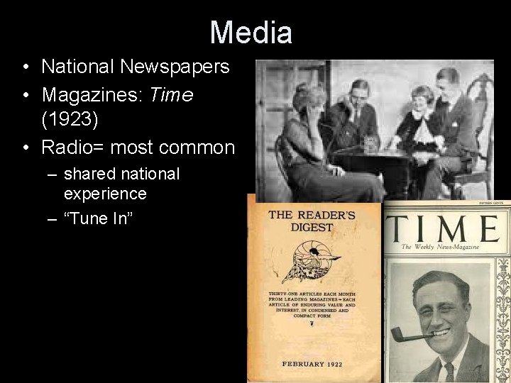 Media • National Newspapers • Magazines: Time (1923) • Radio= most common – shared