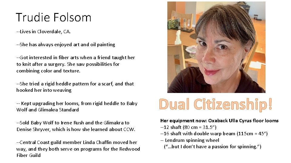 Trudie Folsom --Lives in Cloverdale, CA. --She has always enjoyed art and oil painting