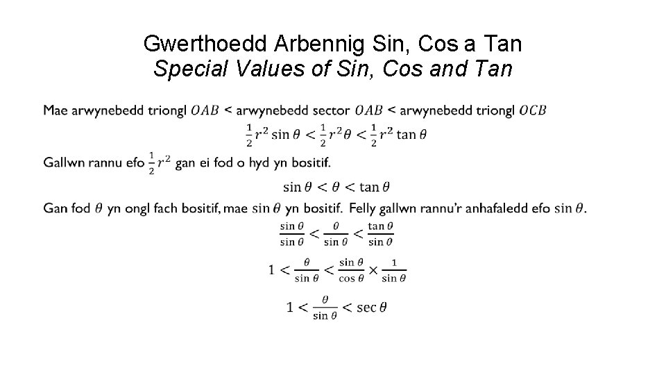 Gwerthoedd Arbennig Sin, Cos a Tan Special Values of Sin, Cos and Tan 