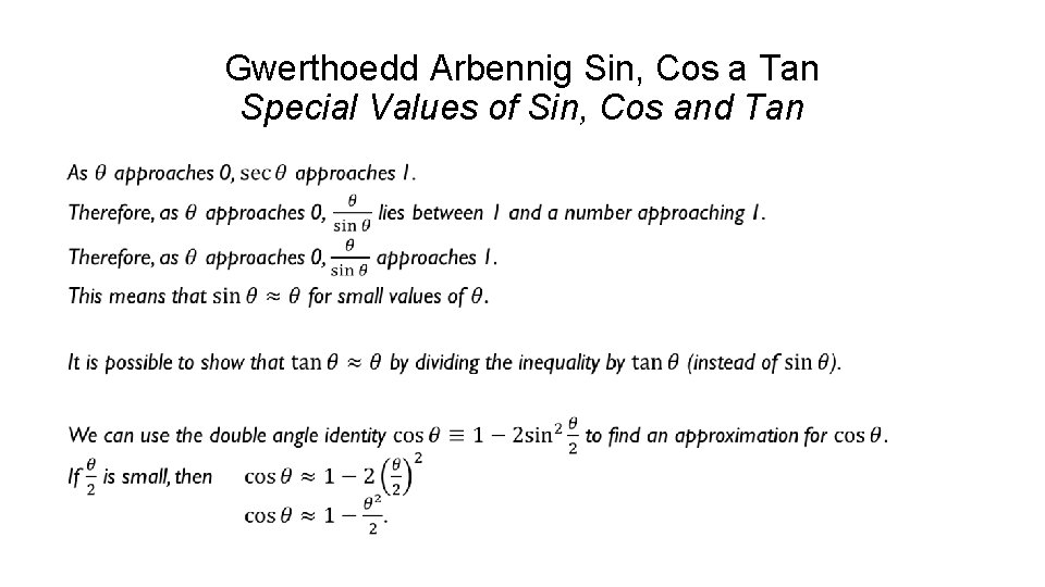 Gwerthoedd Arbennig Sin, Cos a Tan Special Values of Sin, Cos and Tan 