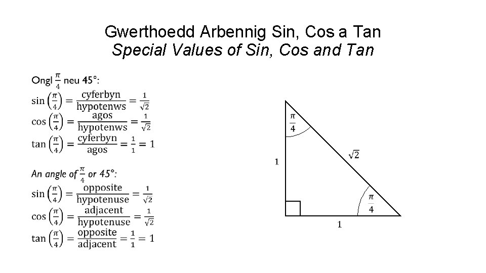 Gwerthoedd Arbennig Sin, Cos a Tan Special Values of Sin, Cos and Tan 