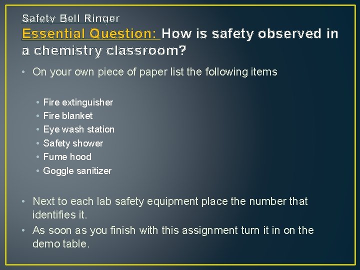 Safety Bell Ringer Essential Question: How is safety observed in a chemistry classroom? •