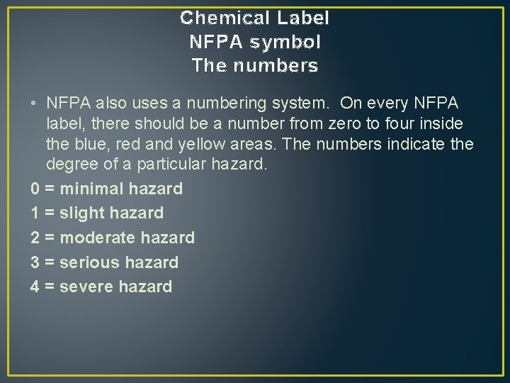 Chemical Label NFPA symbol The numbers • NFPA also uses a numbering system. On