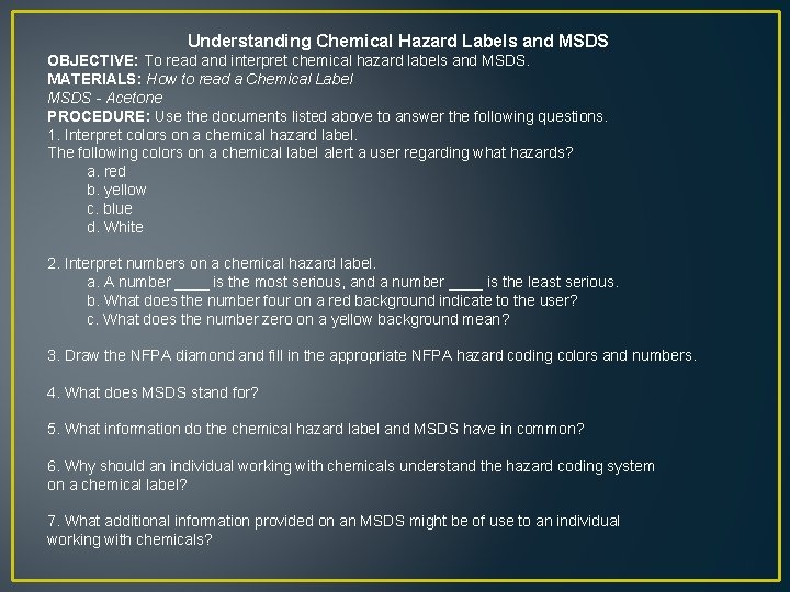 Understanding Chemical Hazard Labels and MSDS OBJECTIVE: To read and interpret chemical hazard labels