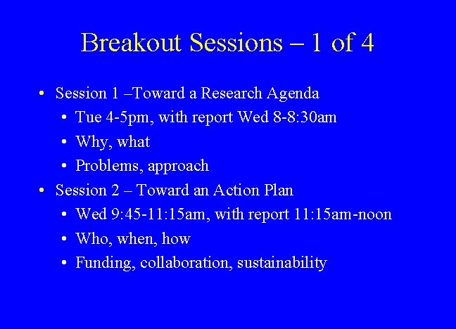 Breakout Sessions – 1 of 4 • Session 1 –Toward a Research Agenda •