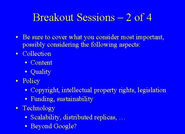 Breakout Sessions – 2 of 4 • Be sure to cover what you consider