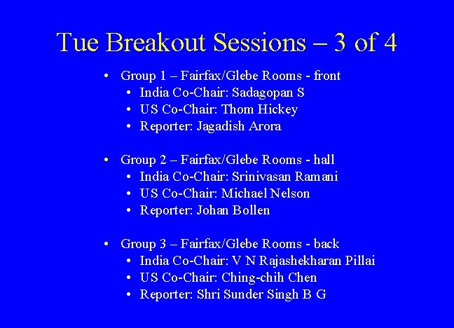 Tue Breakout Sessions – 3 of 4 • Group 1 – Fairfax/Glebe Rooms -