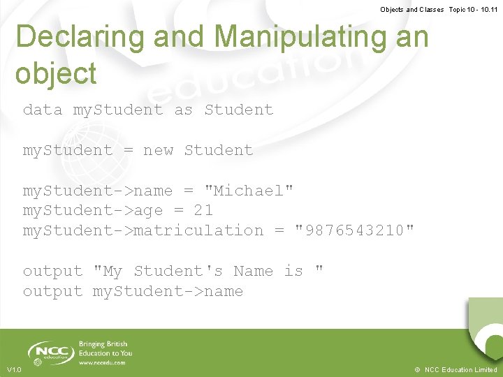 Objects and Classes Topic 10 - 10. 11 Declaring and Manipulating an object data Objects and Classes Topic 10 - 10. 11 Declaring and Manipulating an object data