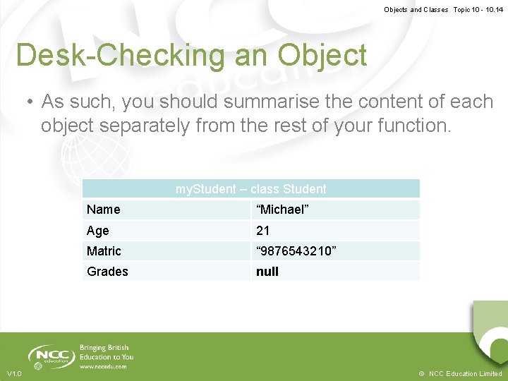 Objects and Classes Topic 10 - 10. 14 Desk-Checking an Object • As such, Objects and Classes Topic 10 - 10. 14 Desk-Checking an Object • As such,