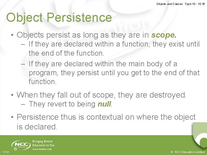 Objects and Classes Topic 10 - 10. 16 Object Persistence • Objects persist as Objects and Classes Topic 10 - 10. 16 Object Persistence • Objects persist as