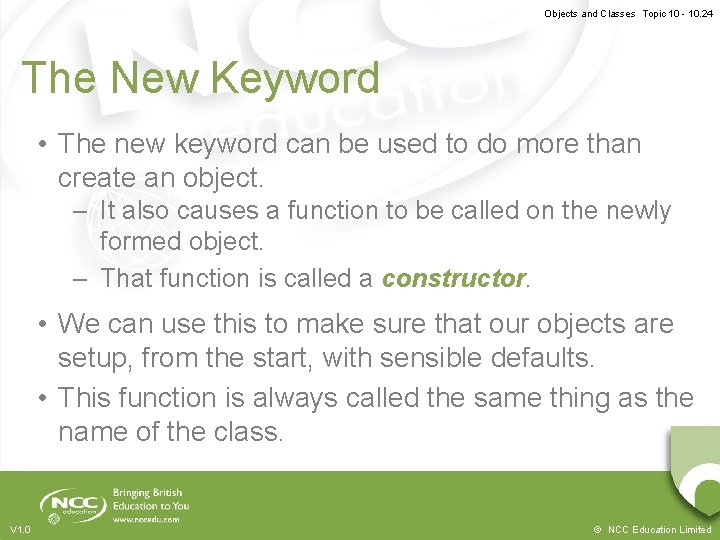 Objects and Classes Topic 10 - 10. 24 The New Keyword • The new Objects and Classes Topic 10 - 10. 24 The New Keyword • The new